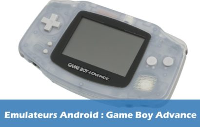 Quels sont les meilleurs émulateurs Game Boy Advance sur Android ?