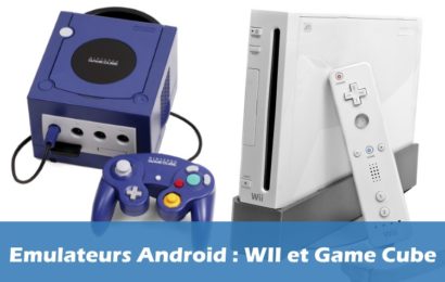Émulateur de Nintendo Wii et Game Cube sur Android
